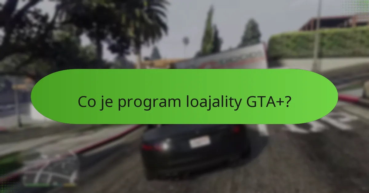 Jaké trvalé bonusy jsou k dispozici prostřednictvím GTA+?