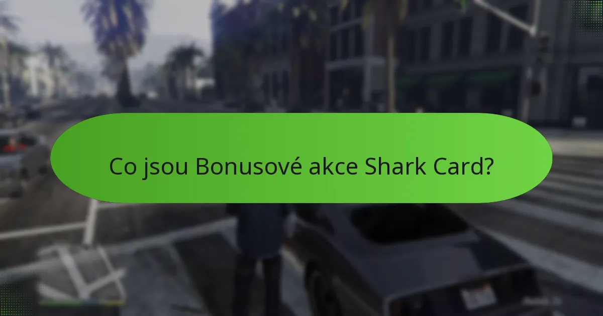 Co jsou Bonusové akce Shark Card?