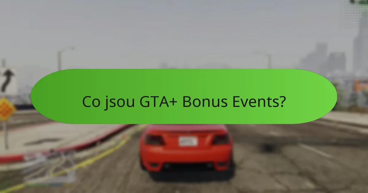 Jaké jedinečné odměny mohou hráči získat z GTA+ Bonus Events?