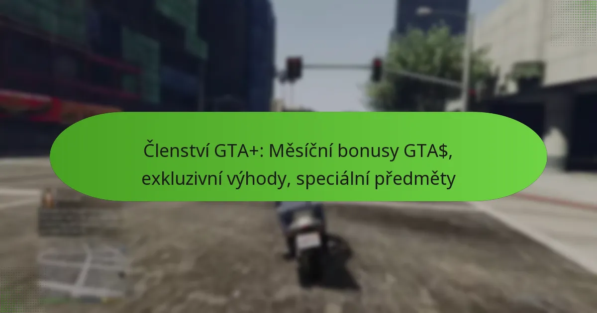 featured-image-clenstvi-gta-mesicni-bonusy-gta-ekluzivni-vyhody-specialni-predmety