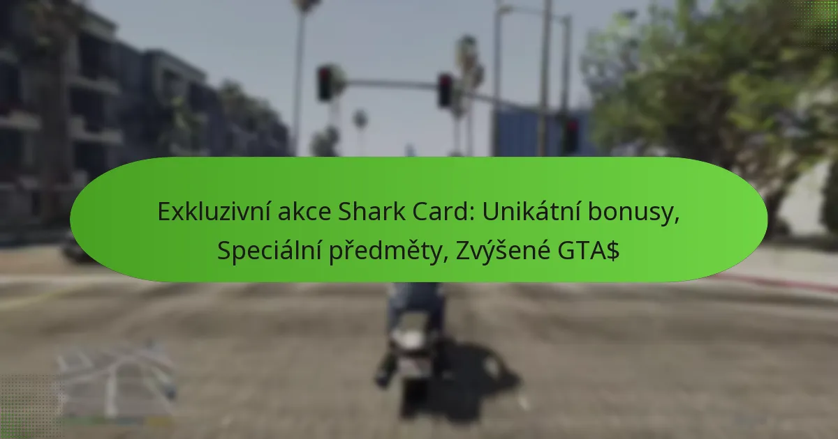 featured-image-ekluzivni-akce-shark-card-unikatni-bonusy-specialni-predmety-zvysene-gta