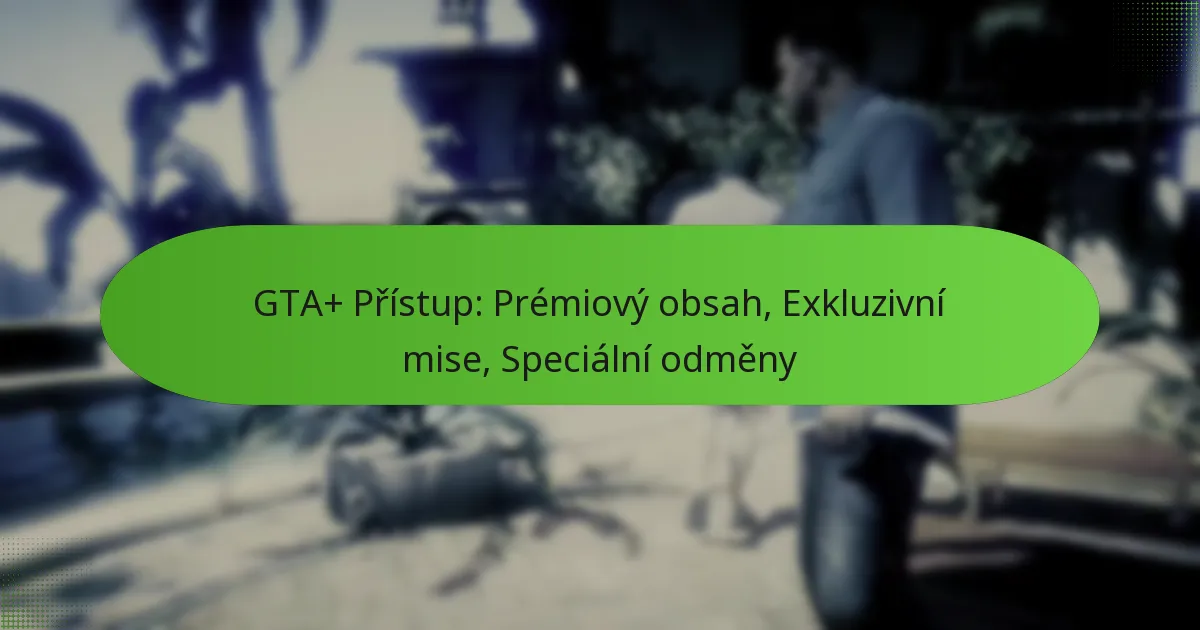 featured-image-gta-pristup-premiovy-obsah-ekluzivni-mise-specialni-odmeny