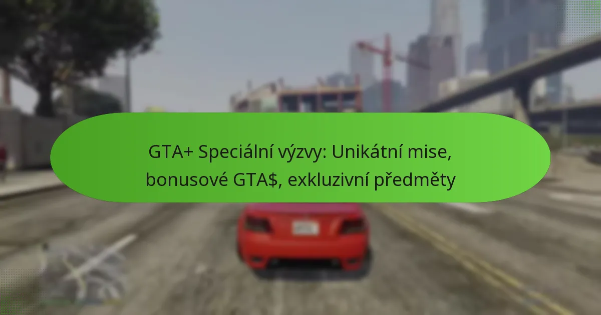featured-image-gta-specialni-vyzvy-unikatni-mise-bonusove-gta-ekluzivni-predmety