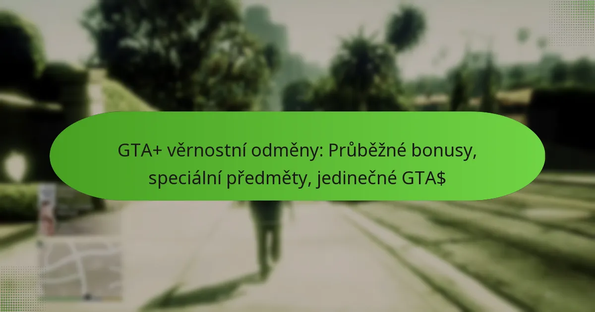 featured-image-gta-vernostni-odmeny-prubezne-bonusy-specialni-predmety-jedinecne-gta