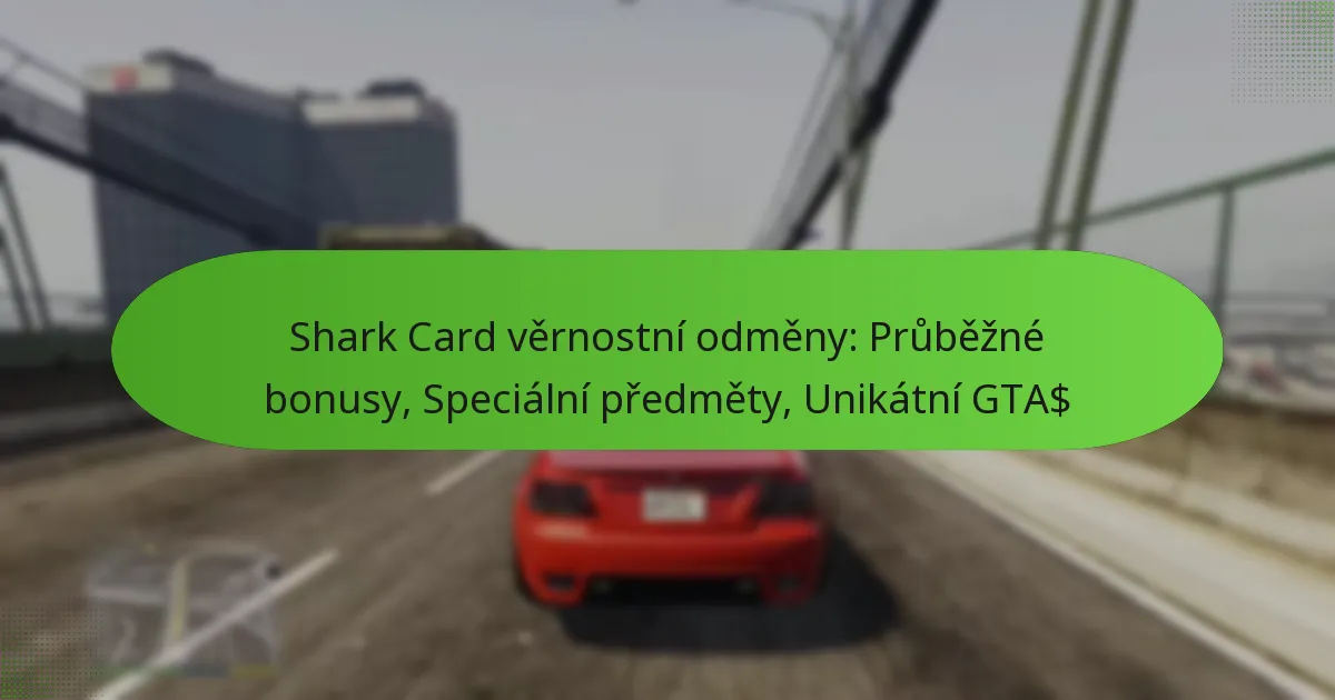 featured-image-shark-card-vernostni-odmeny-prubezne-bonusy-specialni-predmety-unikatni-gta