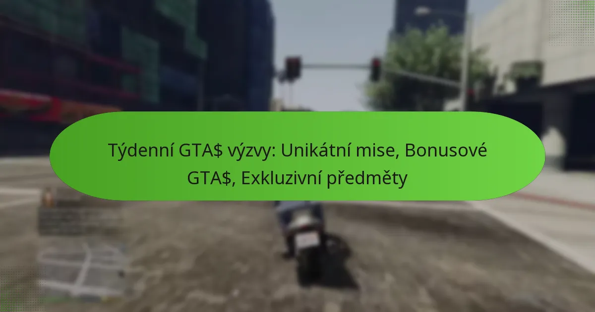 featured-image-tydenni-gta-vyzvy-unikatni-mise-bonusove-gta-ekluzivni-predmety