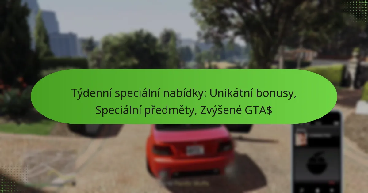 featured-image-tydenni-specialni-nabidky-unikatni-bonusy-specialni-predmety-zvysene-gta