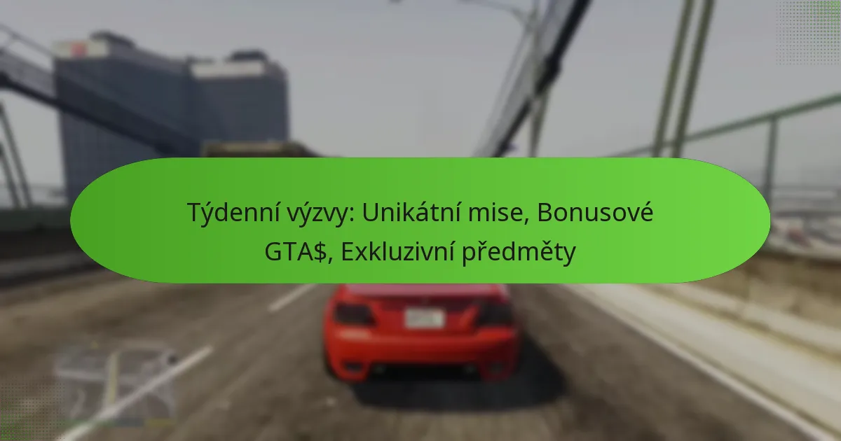 featured-image-tydenni-vyzvy-unikatni-mise-bonusove-gta-ekluzivni-predmety