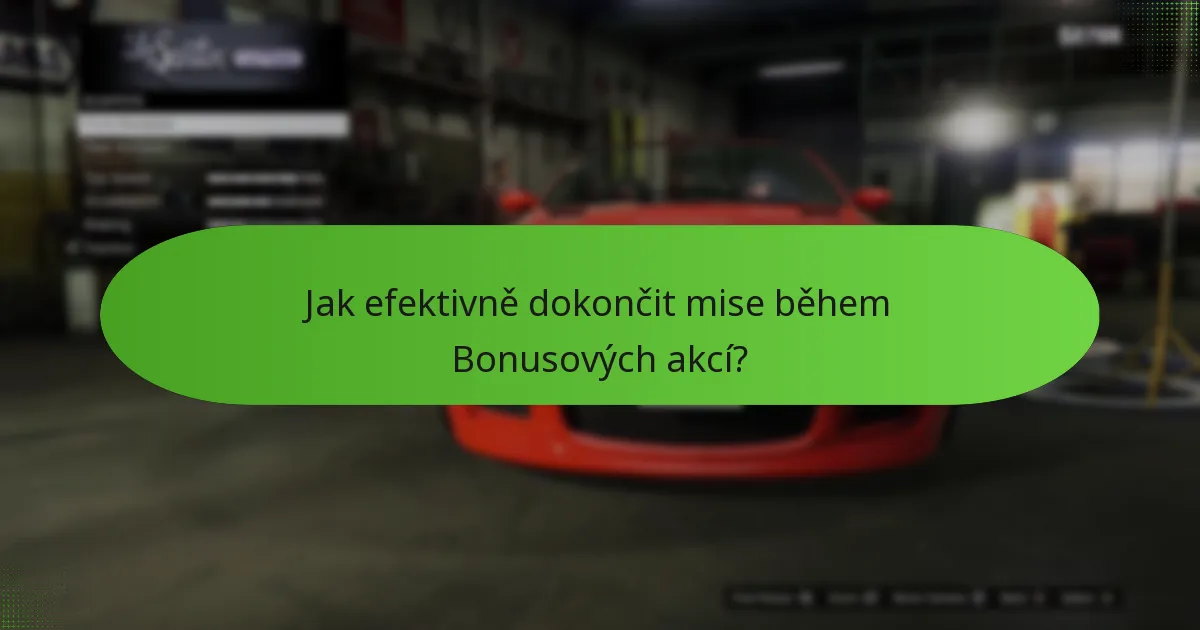 Jak efektivně dokončit mise během Bonusových akcí?