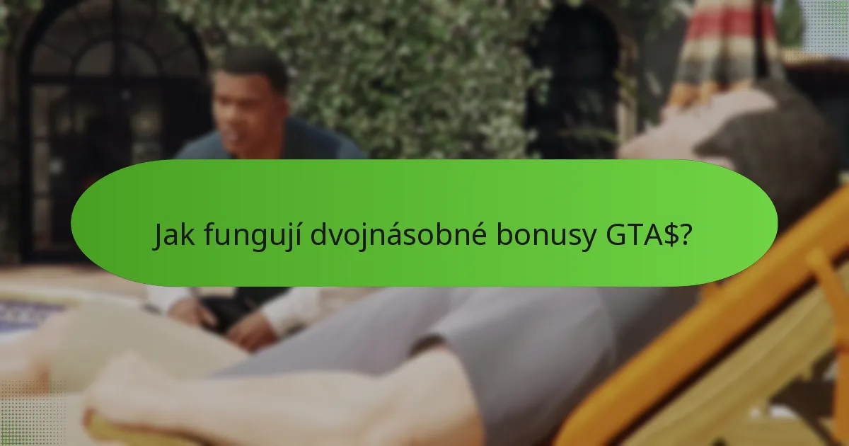 Jak fungují dvojnásobné bonusy GTA$?