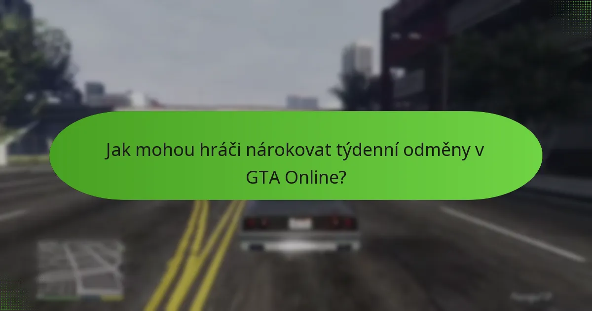 Jak mohou hráči nárokovat týdenní odměny v GTA Online?
