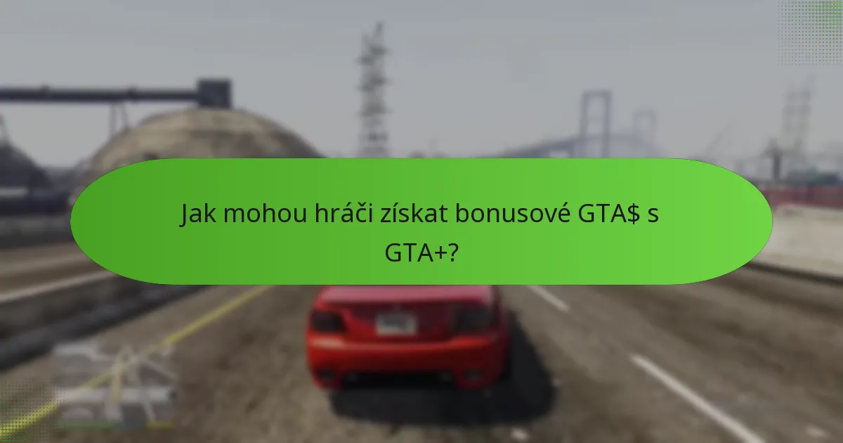 Jaké speciální mise mohou předplatitelé GTA+ dokončit?