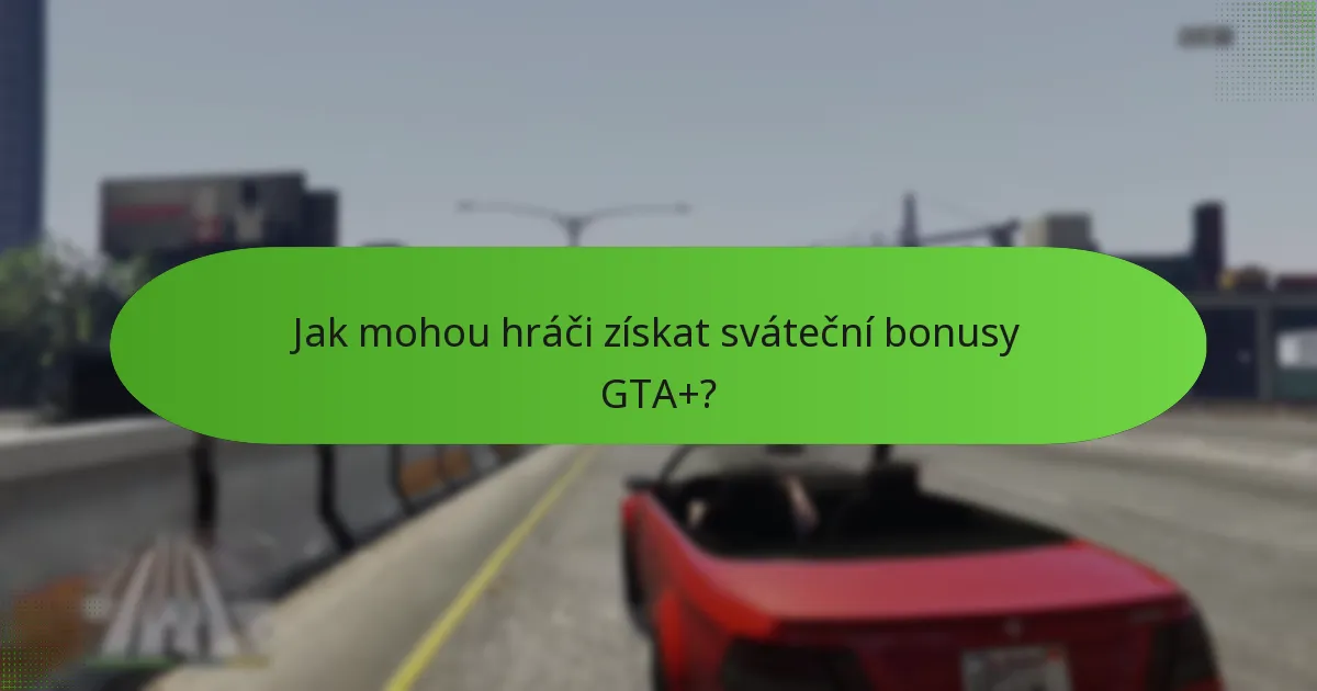 Jak mohou hráči získat sváteční bonusy GTA+?