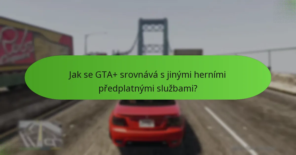 Jaký bonusový obsah je zahrnut v předplatném GTA+?