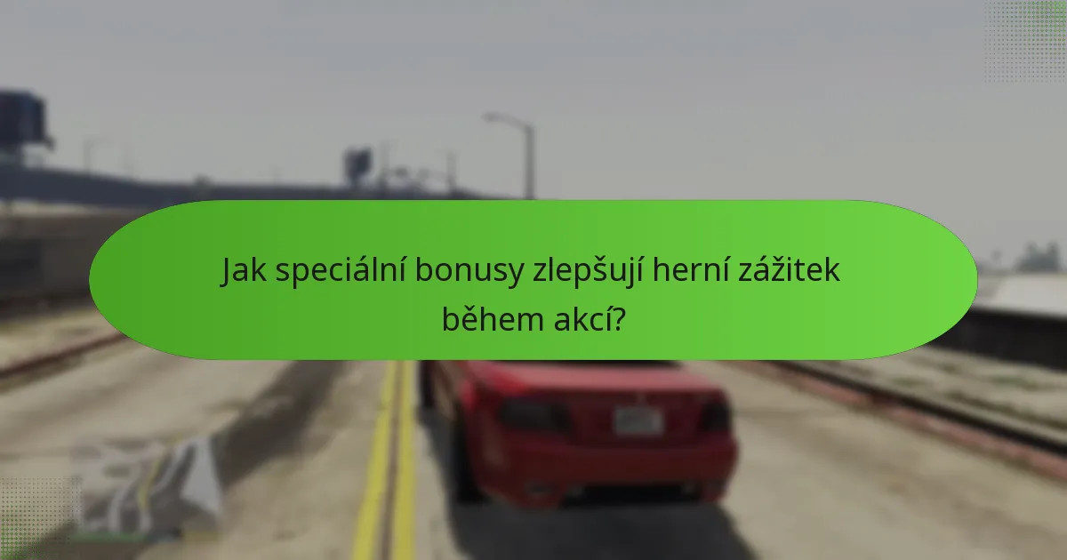 Jak speciální bonusy zlepšují herní zážitek během akcí?