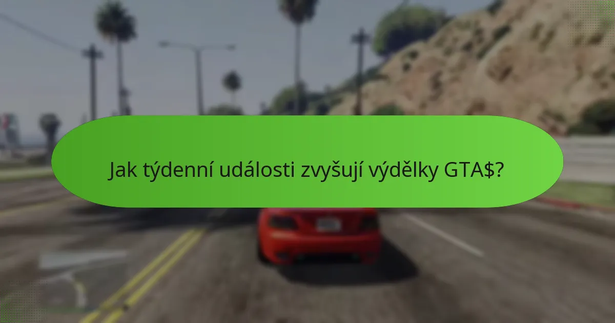 Jak týdenní události zvyšují výdělky GTA$?