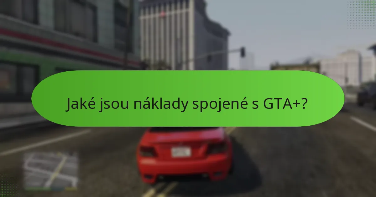 Jak se GTA+ srovnává s jinými předplatnými službami?