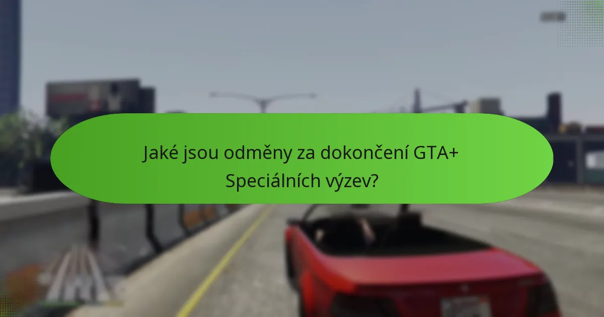 Jaké strategie mohou zvýšit úspěch v GTA+ Speciálních výzvách?