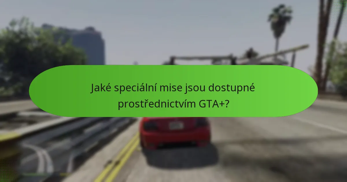 Jak se cena GTA+ srovnává s jeho výhodami?